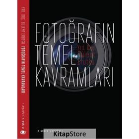 Fotoğrafın Temel Kavramları - Bülent Erutku