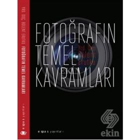 Fotoğrafın Temel Kavramları - Bülent Erutku