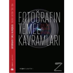 Fotoğrafın Temel Kavramları - Bülent Erutku