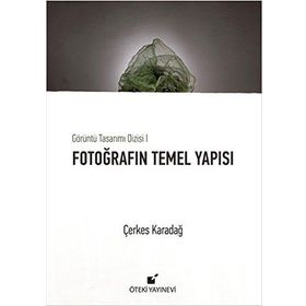Fotoğrafın Temel Yapısı - Çerkes Karadağ