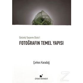 Fotoğrafın Temel Yapısı - Çerkes Karadağ