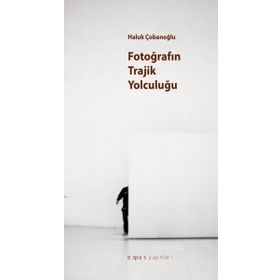 Fotoğrafın Trajik Yolculuğu Haluk Çobanoğlu