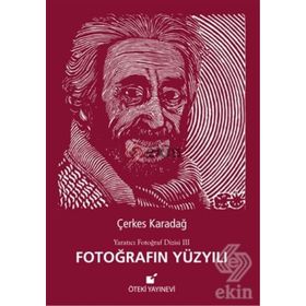 Fotoğrafın Yüzyılı - Çerkes Karadağ