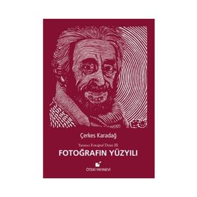 Fotoğrafın Yüzyılı - Çerkes Karadağ