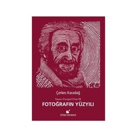 Fotoğrafın Yüzyılı - Çerkes Karadağ