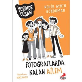 Fotoğraflarda Kalan Ailem - Yerimde Olsan Dizisi - Nehir Aydın Gökduman