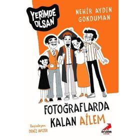 Fotoğraflarda Kalan Ailem - Yerimde Olsan Dizisi - Nehir Aydın Gökduman