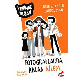 Fotoğraflarda Kalan Ailem - Yerimde Olsan Dizisi - Nehir Aydın Gökduman
