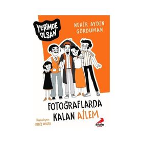 Fotoğraflarda Kalan Ailem - Yerimde Olsan Dizisi - Nehir Aydın Gökduman