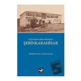 Fotoğrafların Dilinden Şebinkarahisar - Mehmet Fatsa