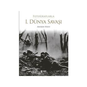 Fotoğraflarla 1. Dünya Savaşı - Andrew Wiest