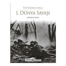 Fotoğraflarla 1. Dünya Savaşı - Andrew Wiest