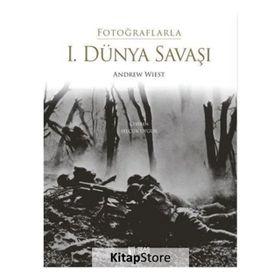 Fotoğraflarla 1. Dünya Savaşı - Andrew Wiest