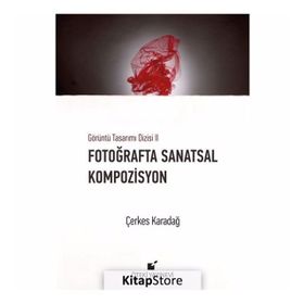 Fotoğraflarla Sanatsal Kompozisyon - Çerkes Karadağ