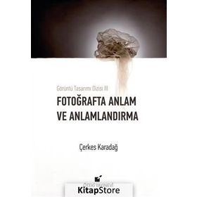 Fotoğrafta Anlam ve Anlamlandırma - Çerkes Karadağ