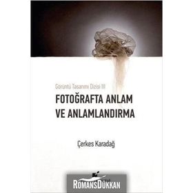 Fotoğrafta Anlam ve Anlamlandırma - Çerkes Karadağ