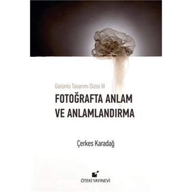 Fotoğrafta Anlam ve Anlamlandırma - Çerkes Karadağ