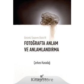 Fotoğrafta Anlam ve Anlamlandırma - Çerkes Karadağ