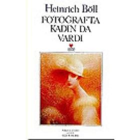 FOTOĞRAFTA KADIN DA VARDI - HEINRICH BOLL