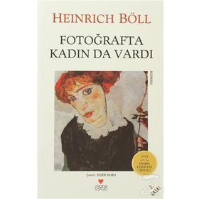 FOTOĞRAFTA KADIN DA VARDI - HEINRICH BOLL