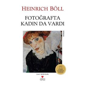 FOTOĞRAFTA KADIN DA VARDI - HEINRICH BOLL
