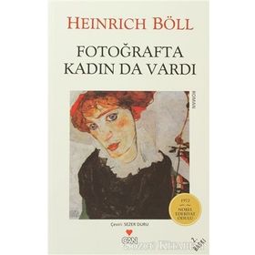 FOTOĞRAFTA KADIN DA VARDI - HEINRICH BOLL