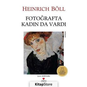 FOTOĞRAFTA KADIN DA VARDI - HEINRICH BOLL