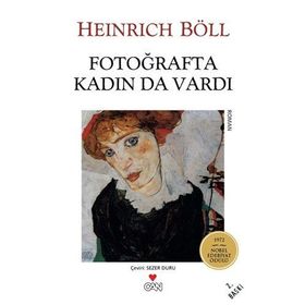 FOTOĞRAFTA KADIN DA VARDI - HEINRICH BOLL