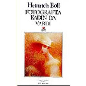 FOTOĞRAFTA KADIN DA VARDI - HEINRICH BOLL