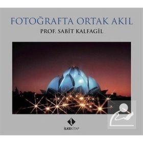 Fotoğrafta Ortak Akıl - Sabit Kalfagil
