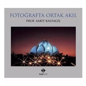Fotoğrafta Ortak Akıl - Sabit Kalfagil