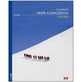 FOTOĞRAFTA PRATIK KOMPOZISYON - FARUK AKBAŞ