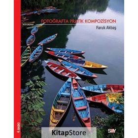 FOTOĞRAFTA PRATIK KOMPOZISYON - FARUK AKBAŞ