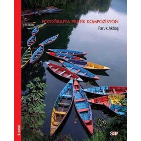 FOTOĞRAFTA PRATIK KOMPOZISYON - FARUK AKBAŞ
