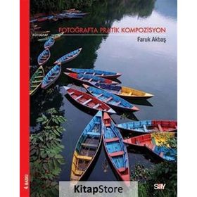 FOTOĞRAFTA PRATIK KOMPOZISYON - FARUK AKBAŞ
