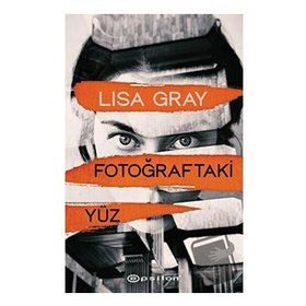 Fotoğraftaki Yüz - Lisa Gray