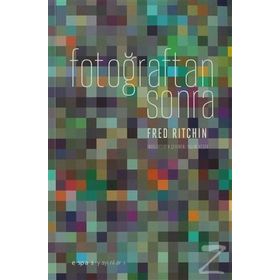 FOTOĞRAFTAN SONRA - FRED RITCHIN