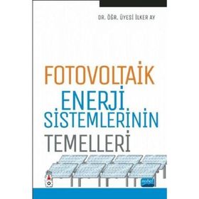 Fotovoltaik Enerji Sistemlerinin Temelleri - İlker Ay
