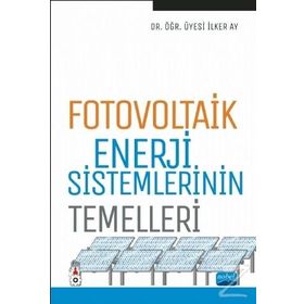 Fotovoltaik Enerji Sistemlerinin Temelleri - İlker Ay