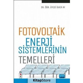 Fotovoltaik Enerji Sistemlerinin Temelleri - İlker Ay