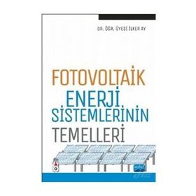 Fotovoltaik Enerji Sistemlerinin Temelleri - İlker Ay