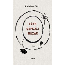 Fötr Şapkalı Mezar Şule Yayınları