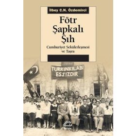 Fötr Şapkalı Şıh - İlbey C.N. Özdemirci