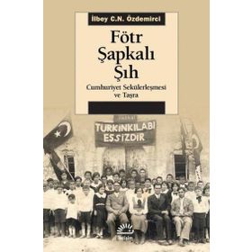 Fötr Şapkalı Şıh - İlbey C.N. Özdemirci