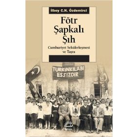 Fötr Şapkalı Şıh - İlbey C.N. Özdemirci