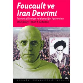 Foucault ve İran Devrimi - Kevin B. Anderson Janet Afary