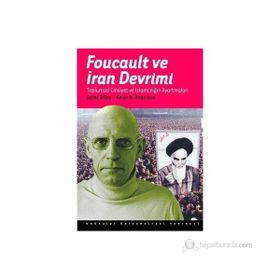 Foucault ve İran Devrimi - Kevin B. Anderson Janet Afary