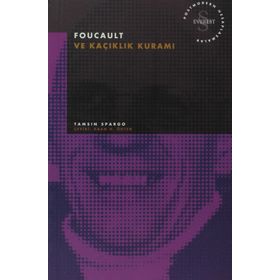FOUCAULT VE KAÇIKLIK KURAMI - TAMSIM SPARGO