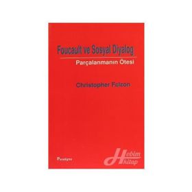 FOUCAULT VE SOSYAL DIYALOG PARÇALANMANIN ÖTESİ - CHRISTOPHER FALZON