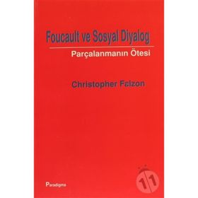 FOUCAULT VE SOSYAL DIYALOG PARÇALANMANIN ÖTESİ - CHRISTOPHER FALZON